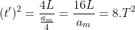 CARGAS EM MOVIMENTO- CÁLCULO DE TEMPO Gif.latex?(t')^2&space;=&space;\frac{4L}{\frac{a_{m}}{4}}=\frac{16L}{a_{m}}=8